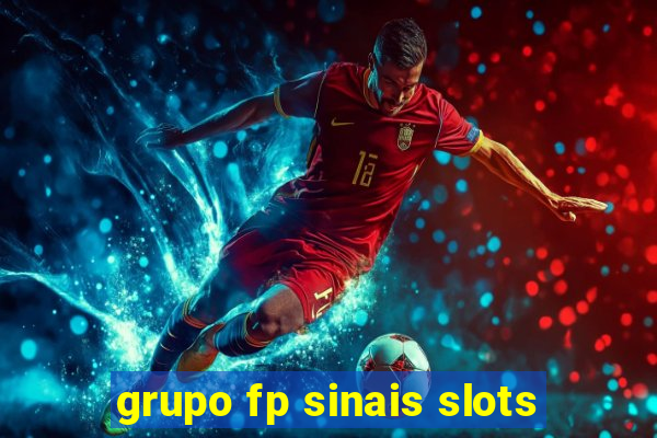 grupo fp sinais slots